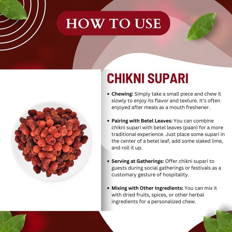 CHIKNI SUPARI HOW TO USE