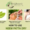 HOW TO USE NEEM PATTA DRY