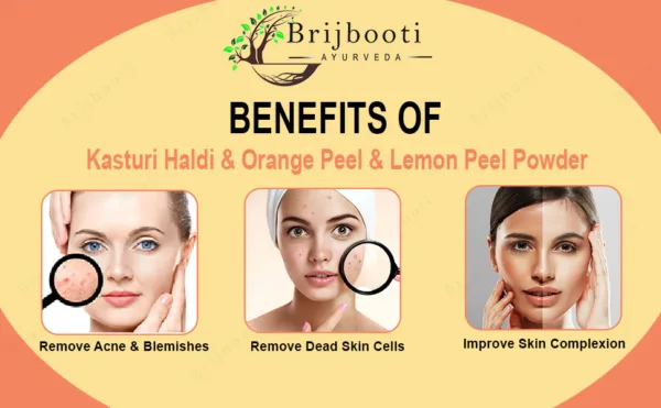 Orange peel Powder & Kasturi Haldi Powder & Lemon Peel Powder Benefits