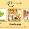 Orange peel Powder & Kasturi Haldi Powder & Lemon Peel Powder How To use